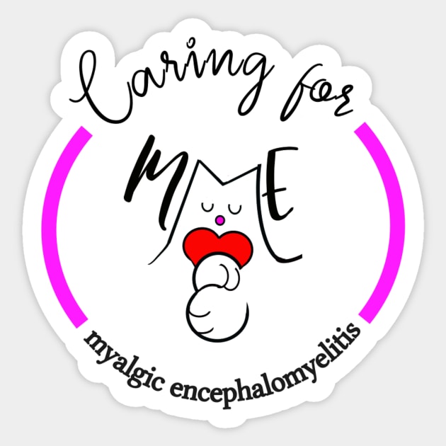 CARING FOR ME FUCHSIA MYALGIC ENCEPHALOMYELITIS CFS CHRONIC ILLNESS AWARENESS Sticker by MarniD9